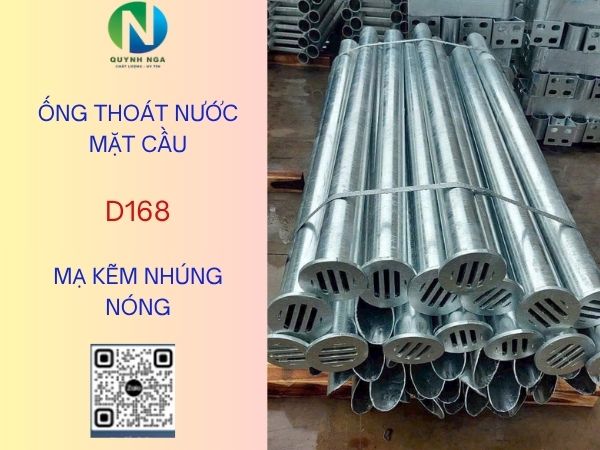 Ông thoát nước mặt cầu D168 mạ kẽm nhúng nóng Ông thoát nước mặt cầu D168 mạ kẽm nhúng nóng